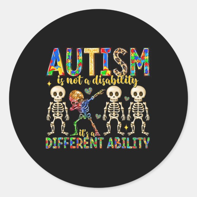 Autism Is Not A Disability It's A Different Abilit Classic Round Sticker (Front)
