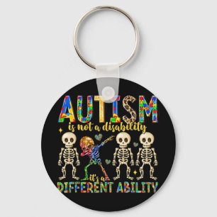 Autism Is Not A Disability It's A Different Abilit Key Ring
