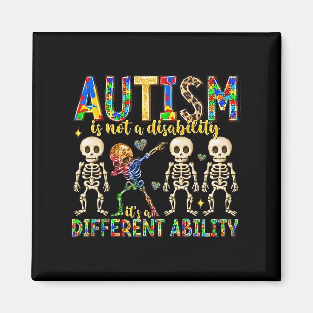 Autism Is Not A Disability It's A Different Abilit Magnet (Front)