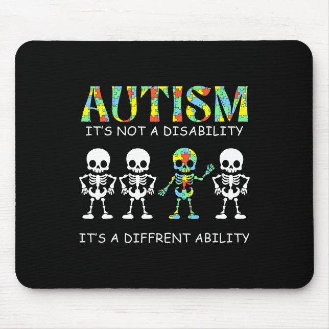 Autism Is Not A Disability It's A Different Abilit Mouse Mat (Front)