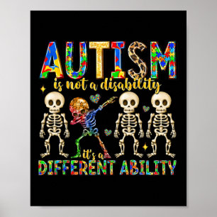 Autism Is Not A Disability It's A Different Abilit Poster