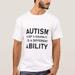 Autism is not a Disability It's A Different Abilit T-Shirt