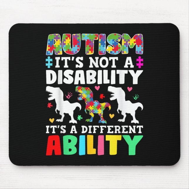Autism Is Not A Disability Its A Different Ability Mouse Mat (Front)