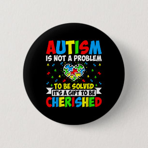 Autism Is Not A Problem To Be Solved - Autism Awar 6 Cm Round Badge