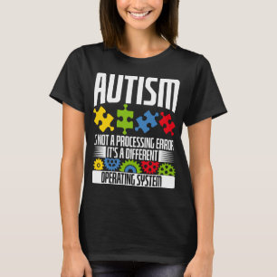 Autism Is Not A Processing Error Autism Month T-Shirt