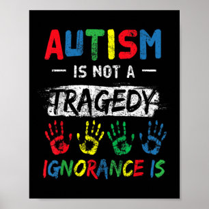 Autism Is Not A Tragedy Support Awareness Acceptan Poster