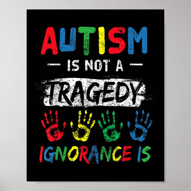 Autism Is Not A Tragedy Support Awareness Acceptan Poster (Front)