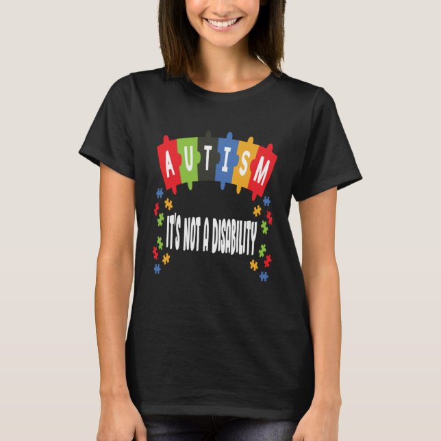 Autism Is Not Disability Autism Awareness T-Shirt (Front)