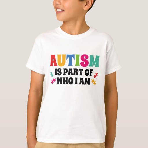 Image of Autism Is Part Of Who I Am T-shirt