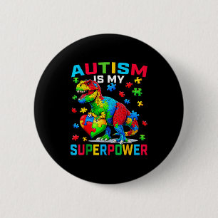 Autism is superpower autism awareness dinosaurs fo 6 cm round badge