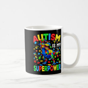 Autism is superpower dinosaur t-rex autism coffee mug