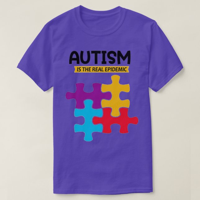 AUTISM IS THE REAL EPIDEMIC T-Shirt (Design Front)