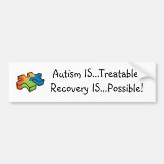 Autism IS...Treatable! Recovery IS...Possible! Bumper Sticker