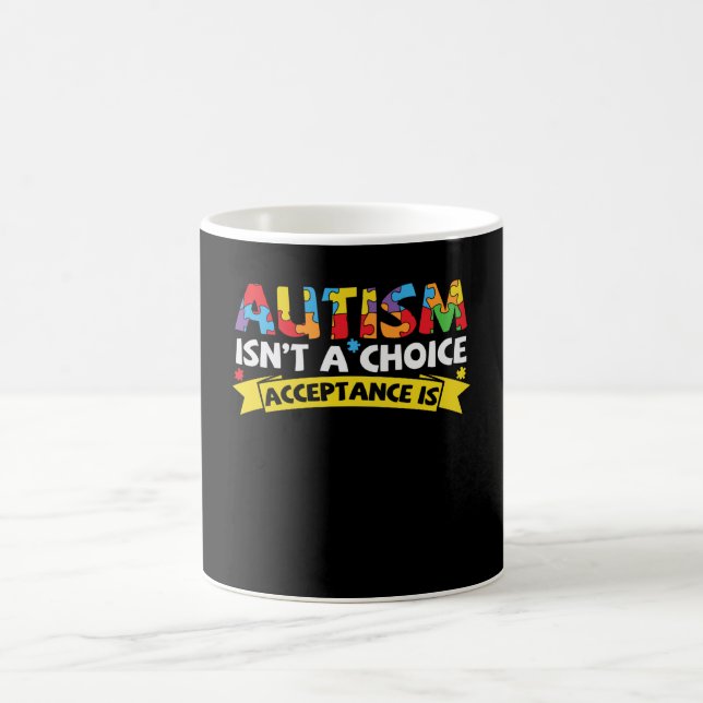 Autism Isn't a Choice Acceptance Is Funny Autism Coffee Mug (Center)