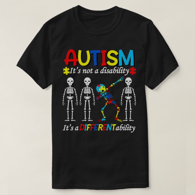 Autism isn't A Disability, It's A Different Abilit T-Shirt (Design Front)