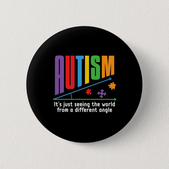 Autism-it's Just Seeing The World Different Angle  6 Cm Round Badge (Front)