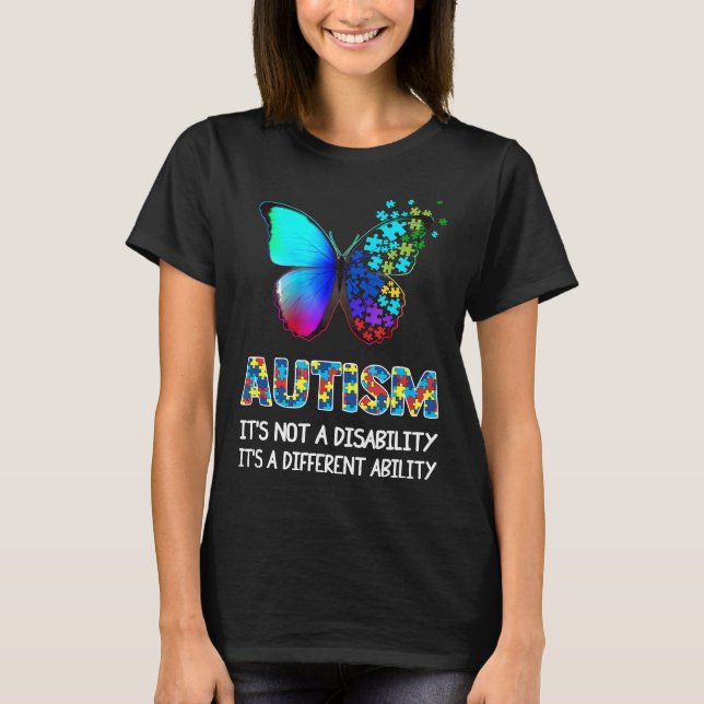 Autism-Its Not A Disability Different Ability Auti T-Shirt (Front)