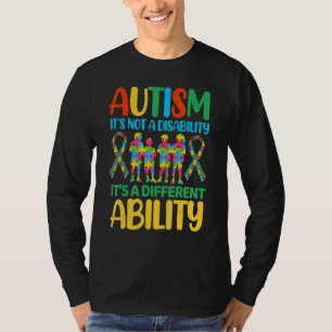 Autism It's Not A Disability It's A Different Abil T-Shirt