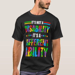 Autism It's Not A Disability It's A Different Abil T-Shirt