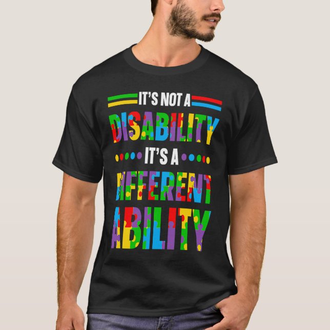 Autism It's Not A Disability It's A Different Abil T-Shirt (Front)