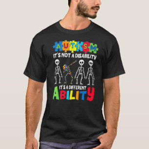Autism It's Not A Disability It's A Different Abil T-Shirt