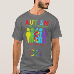 Autism its not a disability its a different abilit T-Shirt