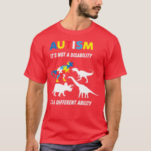Autism Its Not A Disability its a different abilit T-Shirt