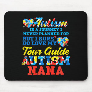Autism Journey Never Planned Tour Guide Nana Grand Mouse Mat