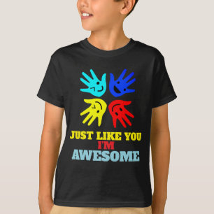 Autism "Just Like You-I'm Awesome" T-Shirt