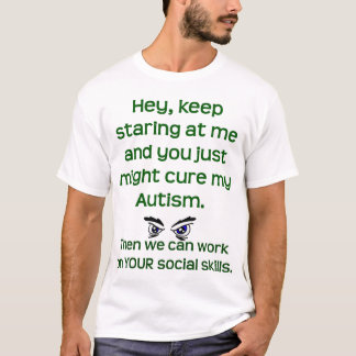 Autism/Keep Staring T-Shirt