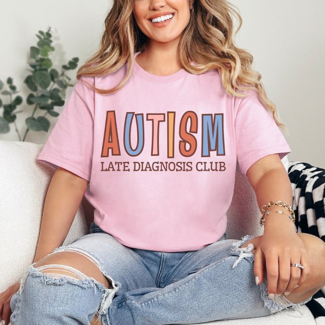 Autism Late Diagnosis Club | Neurodiversity T-Shirt (Creator Uploaded)