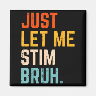 Autism let stim bruh asd awareness men women kids magnet