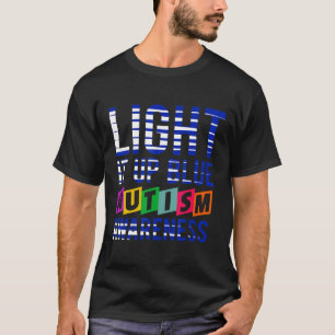Autism-Light It Up Blue-Autism Awareness Day Gift T-Shirt