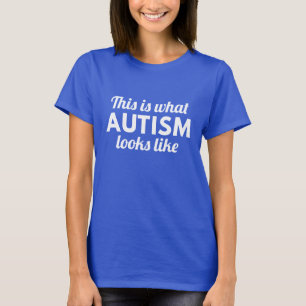 Autism Looks Like T-Shirt