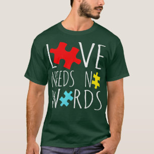 Autism Love Needs No Words Autism Awareness T-Shirt