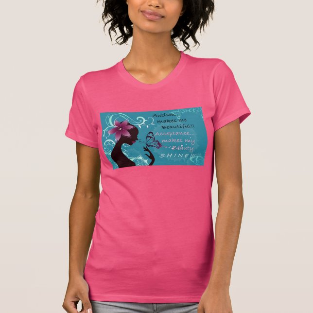 Autism Makes Me Beautiful T-Shirt (Front)