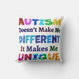 AUTISM Makes Me UNIQUE Cushion