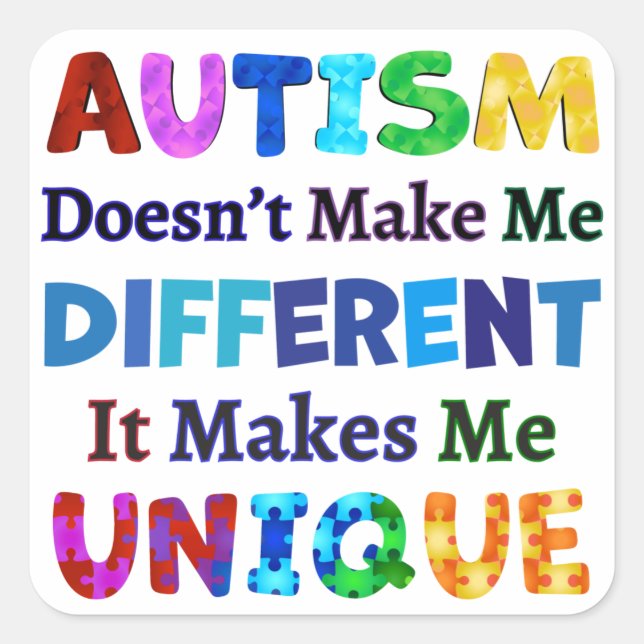 AUTISM Makes Me UNIQUE Square Sticker (Front)