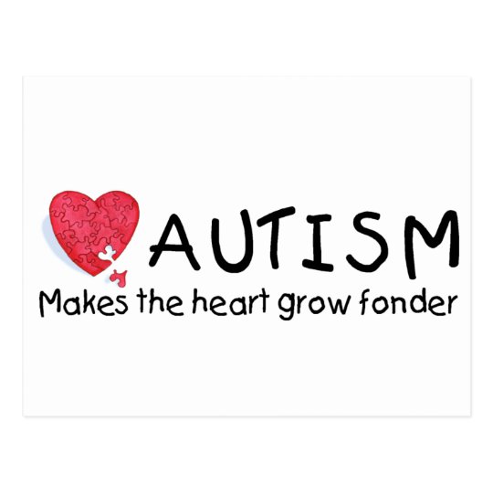 Autism Makes The Heart Grow Fonder (Heart) Postcard