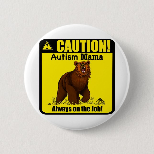 Autism Mama Always On The Job Button Pin (Front)
