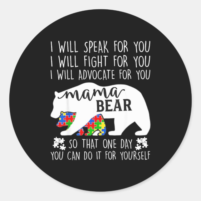 Autism Mama Bear I Will Speak Fight Advocate For Y Classic Round Sticker (Front)