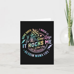Autism Mama Life Some Days I Rock It Some Days It Card