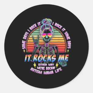 Autism Mama Life Some Days I Rock It Some Days It Classic Round Sticker