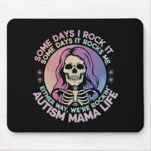 Autism Mama Life Some Days I Rock It Some Days It Mouse Mat