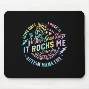 Autism Mama Life Some Days I Rock It Some Days It Mouse Mat