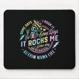 Autism Mama Life Some Days I Rock It Some Days It Mouse Mat