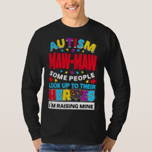 Autism Maw Maw People Look Up Their Heroes Rising T-Shirt
