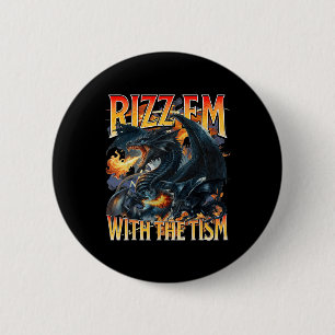 Autism Meme Dragon Rizz Em With The Tism Autistic  6 Cm Round Badge