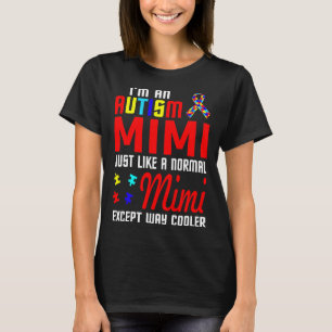 Autism Mimi Like A Normal Mimi Except Cooler T-Shirt
