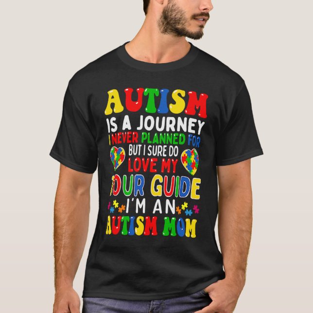 Autism Mom Autism Awareness Autism Is A Journey T-Shirt (Front)